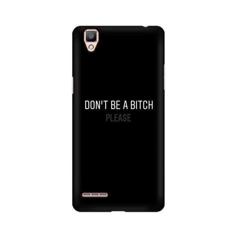 Don't be a Bitch Please Mobile Cover For Oppo A35