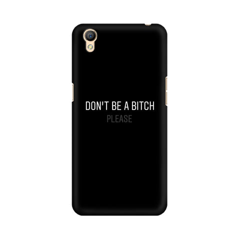 Don't be a Bitch Please Mobile Cover For Oppo A37