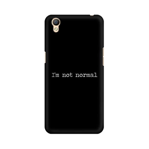 I'm not Normal Mobile Cover For Oppo A37