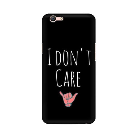 I Don't Care Mobile Cover For Oppo A59