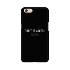 Don't be a Bitch Please Mobile Cover For Oppo A71