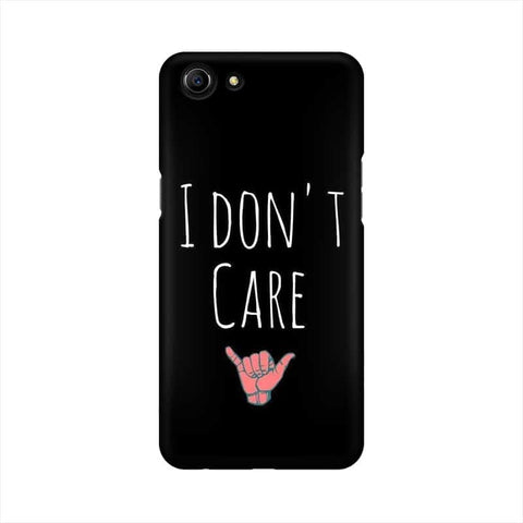 I Don't Care Mobile Cover For Oppo A83