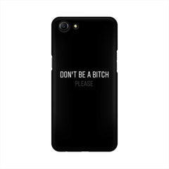 Don't be a Bitch Please Mobile Cover For Oppo A83