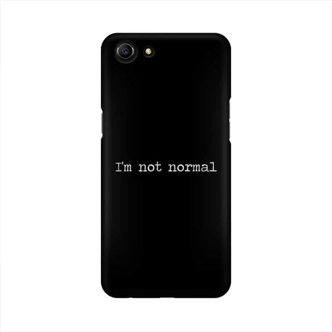 I'm not Normal Mobile Cover For Oppo A83