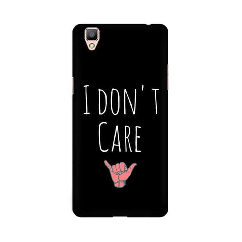 I Don't Care Mobile Cover For Oppo F1 Plus
