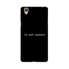 I'm not Normal Mobile Cover For Oppo F1 Plus