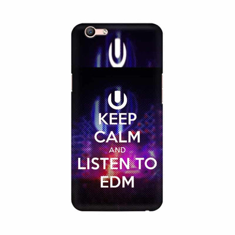 Keep Calm And Listen To EDM Mobile Cover For Oppo F1S