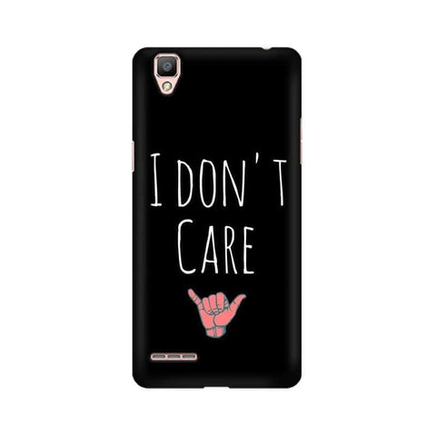 I Don't Care Mobile Cover For Oppo F1