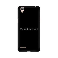 I'm not Normal Mobile Cover For Oppo F1