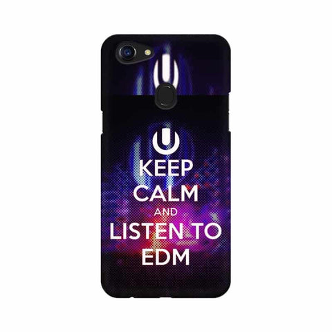 Keep Calm And Listen To EDM Mobile Cover For Oppo F5