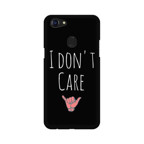 I Don't Care Mobile Cover For Oppo F5