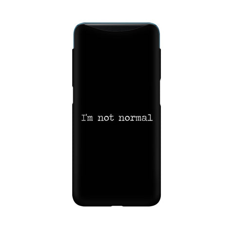 I'm not Normal Mobile Cover For Oppo Find X