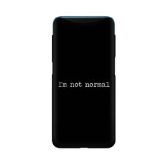 I'm not Normal Mobile Cover For Oppo Find X