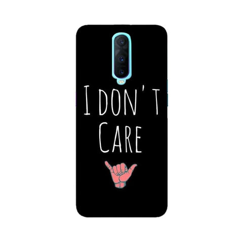 I Don't Care Mobile Cover For Oppo R17 Pro