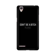 Don't be a Bitch Please Mobile Cover For Oppo R9