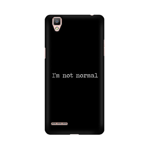 I'm not Normal Mobile Cover For Oppo R9