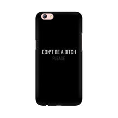 Don't be a Bitch Please Mobile Cover For Oppo R9s Plus