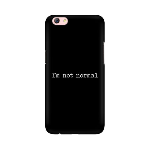 I'm not Normal Mobile Cover For Oppo R9s