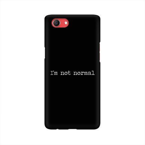 I'm not Normal Mobile Cover For Oppo Realme 1