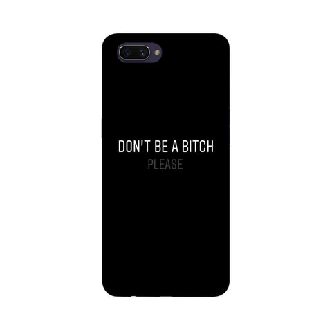 Don't be a Bitch Please Mobile Cover For Realme C1