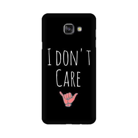 I Don't Care Mobile Cover For Samsung A5 2016