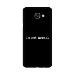 I'm not Normal Mobile Cover For Samsung A5 2016