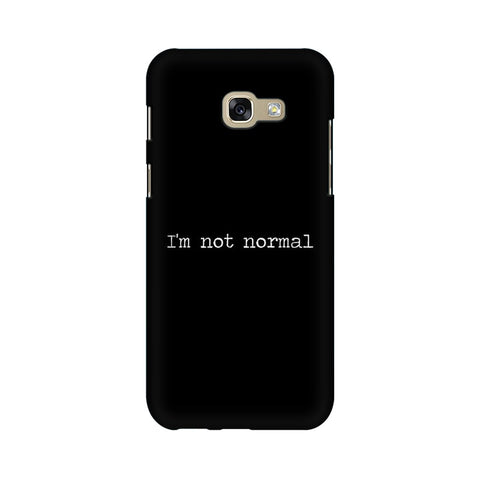 I'm not Normal Mobile Cover For Samsung A5 2017