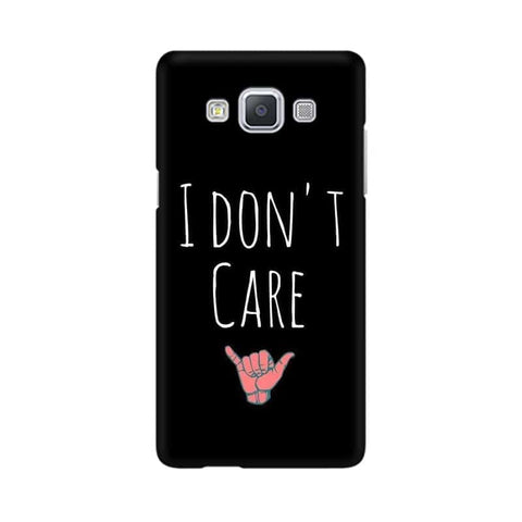 I Don't Care Mobile Cover For Samsung A5