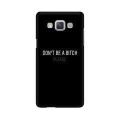 Don't be a Bitch Please Mobile Cover For Samsung A5