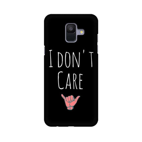 I Don't Care Mobile Cover For Samsung A6 (2018)