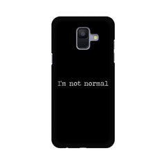 I'm not Normal Mobile Cover For Samsung A6 (2018)