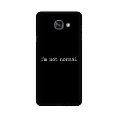 I'm not Normal Mobile Cover For Samsung A7 2016