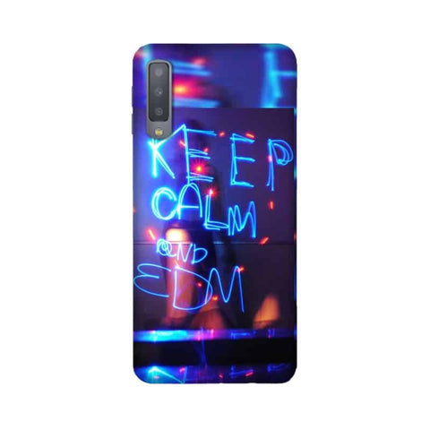 Keep Calm And EDM Mobile Cover For Samsung A7 2018