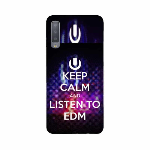 Keep Calm And Listen To EDM Mobile Cover For Samsung A7 2018