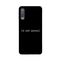 I'm not Normal Mobile Cover For Samsung A7 2018
