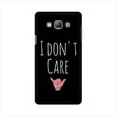 I Don't Care Mobile Cover For Samsung A7