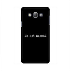 I'm not Normal Mobile Cover For Samsung A7