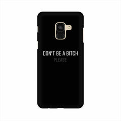 Don't be a Bitch Please Mobile Cover For Samsung A8 Plus