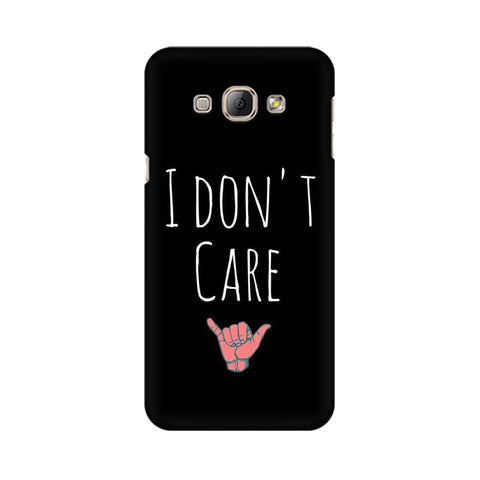 I Don't Care Mobile Cover For Samsung A8