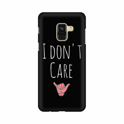 I Don't Care Mobile Cover For Samsung A8 (2018)