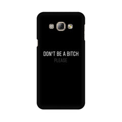 Don't be a Bitch Please Mobile Cover For Samsung A8
