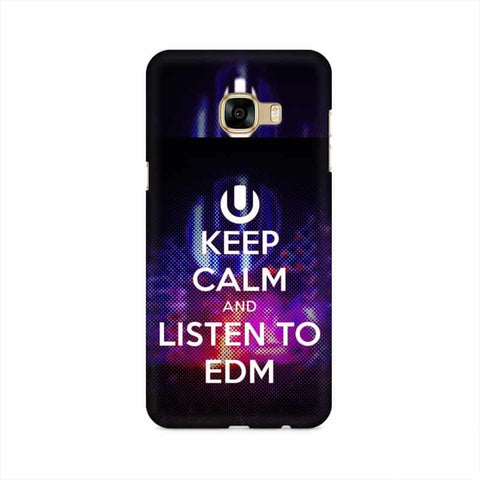 Keep Calm And Listen To EDM Mobile Cover For Samsung C5 Pro
