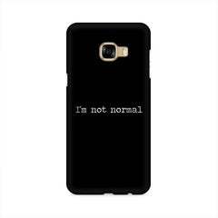 I'm not Normal Mobile Cover For Samsung C5 Pro