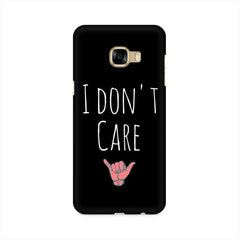 I Don't Care Mobile Cover For Samsung C7 Pro