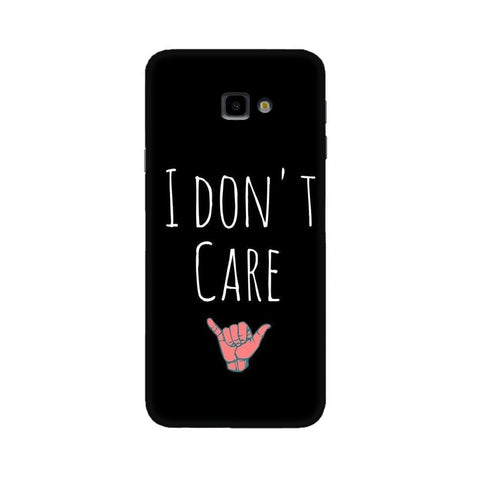 I Don't Care Mobile Cover For Samsung J4 Plus