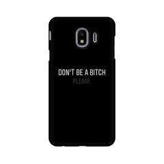 Don't be a Bitch Please Mobile Cover For Samsung J4 Plus