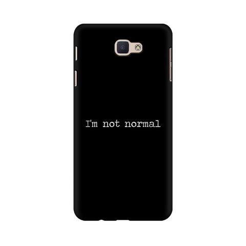 I'm not Normal Mobile Cover For Samsung J6