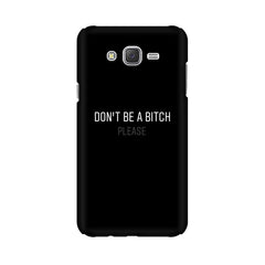 Don't be a Bitch Please Mobile Cover For Samsung J5 2016