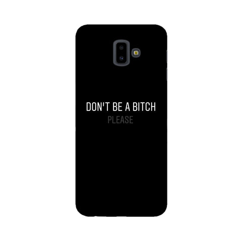 Don't be a Bitch Please Mobile Cover For Samsung J7