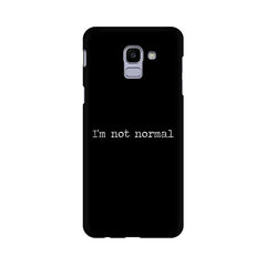 I'm not Normal Mobile Cover For Samsung J6 Plus